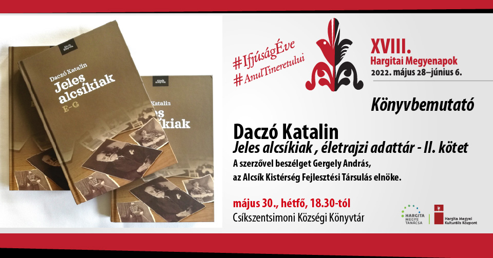 Lansare de carte: Katalin Daczó: Jeles alcsíkiak, életrajzi adattár (Personalitățile a regiunii Ciucul de Jos, bază de date biografice)