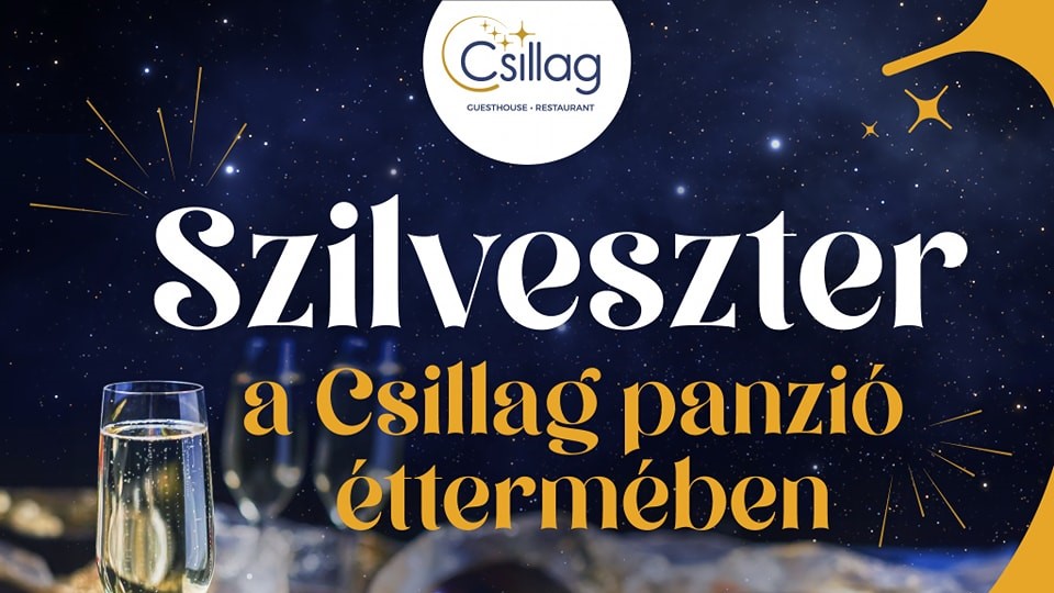 Szilveszter 2024: Csillag Guesthouse • Restaurant